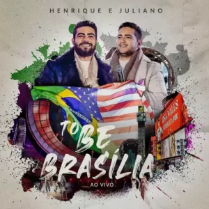 Download CD Henrique e Juliano – To Be Ao Vivo em Brasília (2023) grátis