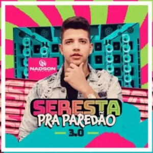 Download CD Nadson, O Ferinha - Seresta pra Paredão 3.0 (2023) grátis
