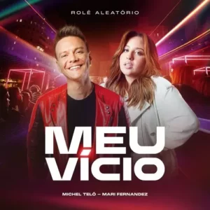 Download música Meu Vício – Michel Teló e Mari Fernandez (2023) grátis
