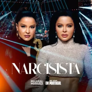 Download música Narcisista (Ao Vivo) – Maiara e Maraisa (2023) grátis