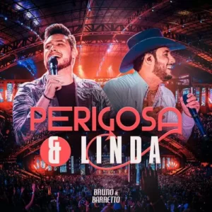 Download música Perigosa e Linda – Bruno e Barretto (2023) grátis