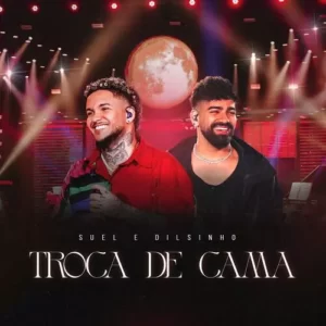 Download música Troca de Cama – Suel e Dilsinho (2023) grátis