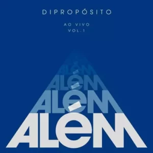 Download CD Di Propósito – Além - Vol 1 (Ao Vivo) (2023) grátis
