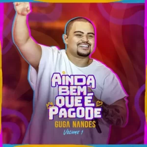 Download CD Guga Nandes – Ainda Bem Que é Pagode - Vol 1 (2023) grátis