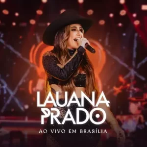 Download CD Lauana Prado - Ao Vivo Em Brasília (2023) grátis