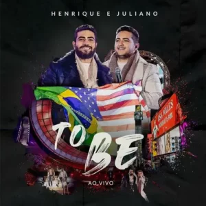 Download CD Henrique e Juliano – To Be Ao Vivo (2023) grátis