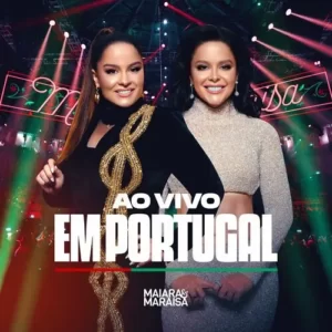 Download CD Maiara e Maraisa - Ao Vivo em Portugal (2023) grátis
