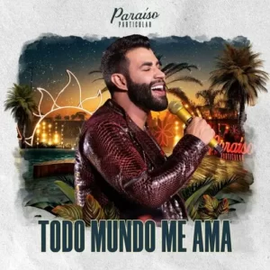 Download música Todo Mundo Me Ama - Gusttavo Lima (2023) grátis