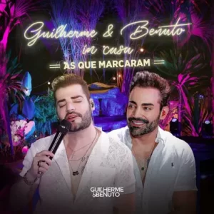 Download CD Guilherme e Benuto - In Casa - As Que Marcaram (2023) grátis