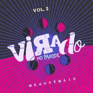 Download EP Menos é Mais – Virado No Pagode - Vol 2 (2024) grátis