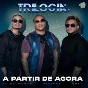 Download música A Partir de Agora – Trilogia (2024) grátis