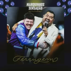 Download EP Marquinhos Sensação Convida Ferrugem (2024) grátis
