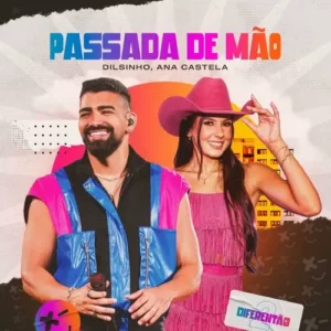 Download música Passada de Mão - Dilsinho e Ana Castela (2024) grátis
