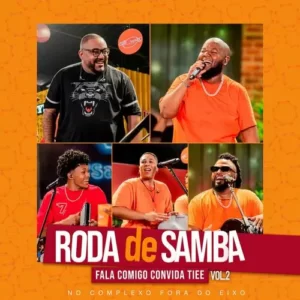 Download CD Roda De Samba Fala Comigo Convida Tiee - Vol 2 (Ao Vivo) (2024) grátis
