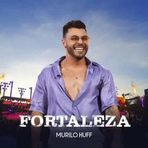 Download CD Murilo Huff - Fortaleza (2024) grátis